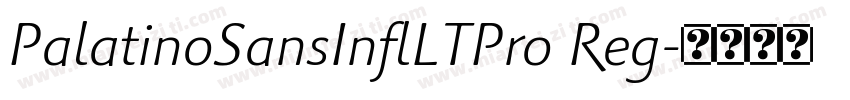 PalatinoSansInflLTPro Reg字体转换